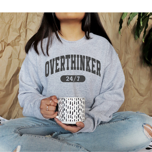 Overthinker 24/7 Sweatshirt
